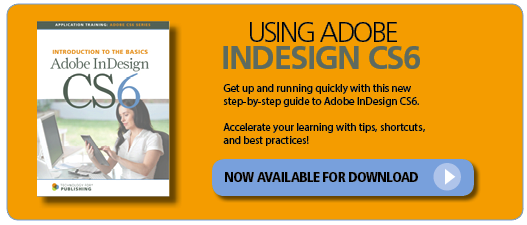 Using Adobe InDesign CS6 Handbook